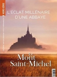 Marie Piloquet - L'homme nouveau Hors-série N° 52-53, novembre 2023 : Le Mont-Saint-Michel - L'éclat millénaire d'une abbaye.