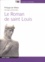 Le Roman de saint Louis  avec 1 CD audio MP3