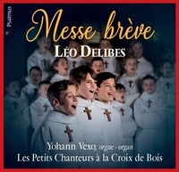 Léo Delibes et  Petits chanteurs croix de bois - Messe brève. 1 CD audio