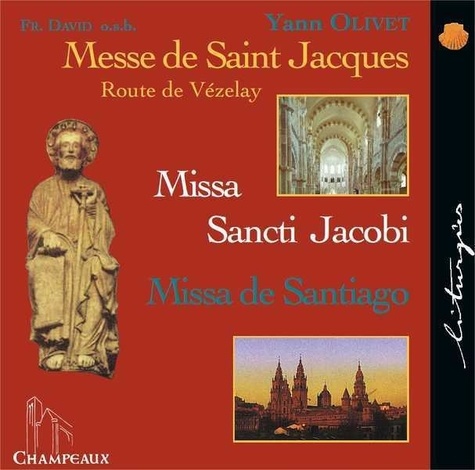 Yann Olivet - Messe de Saint Jacques - Route de Vézelay. 1 CD audio