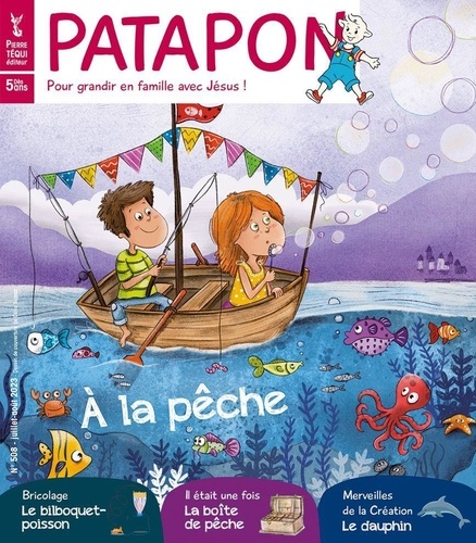  Editions Pierre Téqui - Patapon N° 508, juillet-août 2023 : A la pêche.