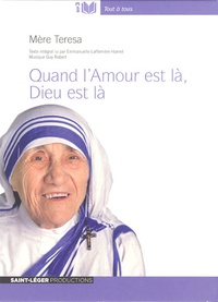  Mère Teresa - Quand l'Amour est là, Dieu est là. 1 CD audio MP3