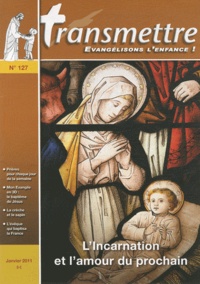 Columba Marmion - Transmettre N° 127, Janvier 2011 : L'Incarnation et l'amour du prochain.