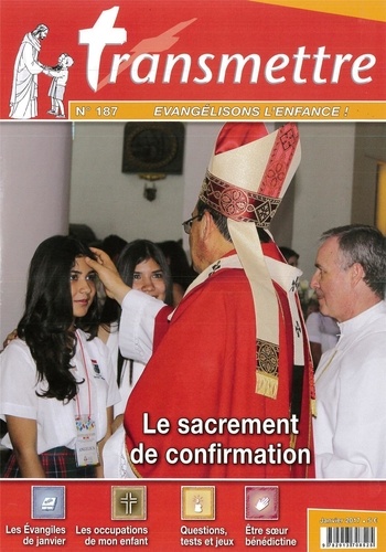  Anonyme - Transmettre N° 187, Janvier 2017 : Le sacrement de confirmation.