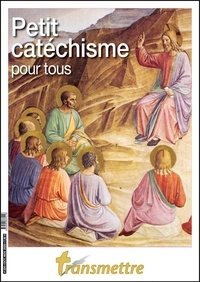 Rémi Veillon - Transmettre N° 224, octobre-novembre 2020 : Petit catéchisme pour tous.