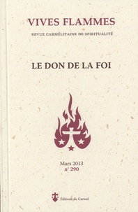  Carmel - Vives flammes N° 290, mars 2013 : Le don de la foi.