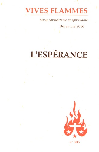 Jean-Raphaël Walker - Vives flammes N° 305, décembre 2016 : L'espérance.