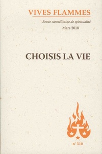 José Pereira - Vives flammes N° 310, mars 2018 : Choisis la vie.