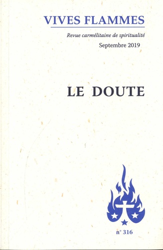 Jean-Raphaël Walker - Vives flammes N° 316, septembre 2019 : Le doute.