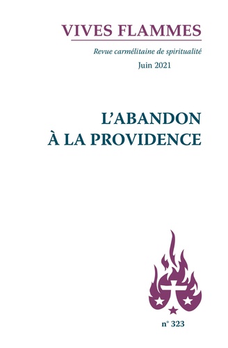 Jean-Raphaël Walker - Vives flammes N° 323, juin 2021 : L'abandon à la providence.