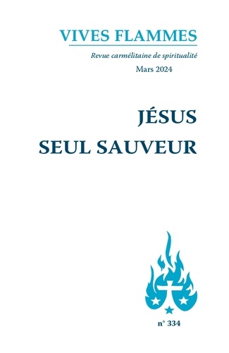  Carmel (Editions du) - Vives flammes N° 334 : Jésus seul Sauveur.