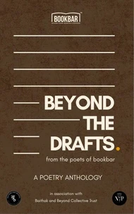 Beyond the Drafts – by the Poets of Bookbar, A Poetry Anthology