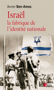 Avner Ben-Amos - Israël - La fabrique de l'identité nationale.