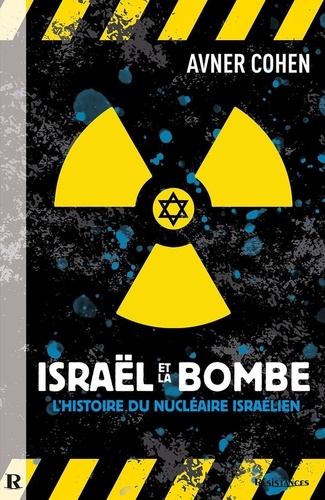 Avner Cohen - Israël et la bombe - L'histoire du nucléaire israélien.
