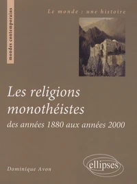 Les religions monothéistes des années 1880 aux années 2000
