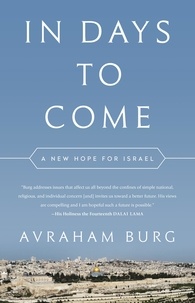 Avraham Burg et Joel Greenberg - In Days to Come - A New Hope for Israel.