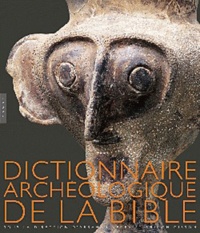 Avraham Negev et Shimon Gibson - Dictionnaire archéologique de la Bible.