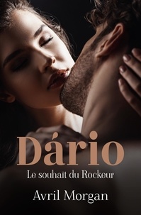 Avril Morgan - Dário - Le souhait du Rockeur.