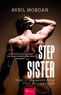 Avril Morgan - Step Sister  : Step Sister - Tome 2 - Une année pour tout recommencer.