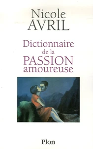 Dictionnaire de la passion amoureuse