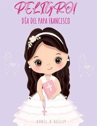 Peligro! – Día del Papa Francisco