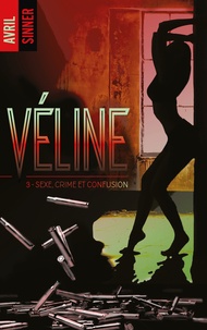 Téléchargement gratuit du livre ipod Véline - tome 3 - Sexe, crime & confusion 9782016278130 en francais