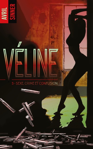 Véline Tome 3 Sexe, crime et confusion