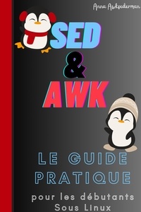  Awksederman - SED Et AWK  Le Guide Pratique Pour Les Debutants Sous Linux.