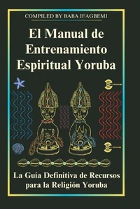 El Manual de Entrenamiento Espiritual Yoruba