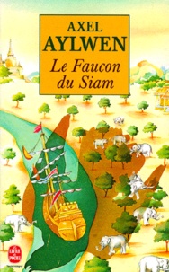 Axel Aylwen - Le faucon du Siam Tome 1 : Le faucon du Siam.