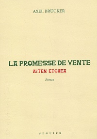 Axel Brücker - La promesse de vente - Aïten etchea.