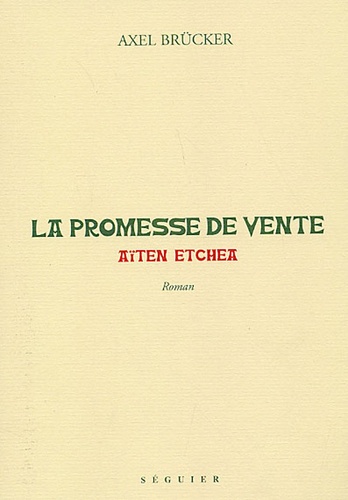 Axel Brücker - La promesse de vente - Aïten etchea.
