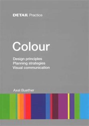Axel Buether - Colour - Design principles, planning strategies, visual communication.