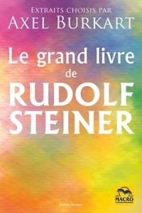 Axel Burkart - Le grand livre de Rudolf Steiner.