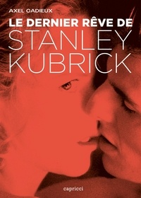 Recherche de téléchargement d'ebook gratuite Le dernier rêve de Stanley Kubrick  - Enquête sur Eyes Wide Shut
