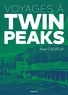 Axel Cadieux - Voyages à Twin Peaks.