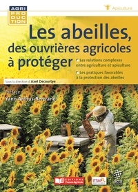 Axel Decourtye - Les abeilles, des ouvrières agricoles à protéger.