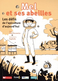 Axel Decourtye et  Eupholie - Mel et ses abeilles - Les défis de l'apiculture aujourd'hui.