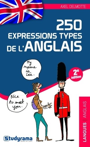 Axel Delmotte - 250 expressions types de l'anglais.