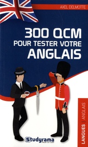 Axel Delmotte - 300 QCM pour tester votre anglais.