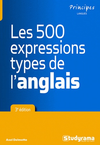 Axel Delmotte - Les 500 expressions type de l'anglais.
