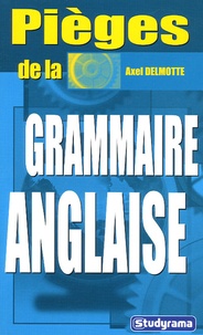 Axel Delmotte - Pièges de la grammaire anglaise.