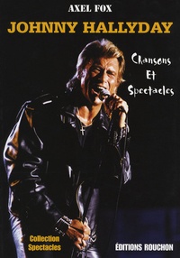 Axel Fox - Johnny Hallyday - Chansons et spectacles.