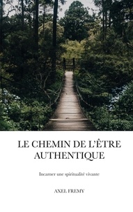 Meilleurs livres audio télécharger iphone Le chemin de l'être authentique  - Incarner une spiritualité vivante in French 9782322451043