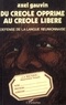 Axel Gauvin - Du créole opprimé au créole libéré - Défense de la langue réunionnaise.