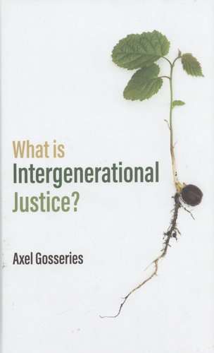 Axel Gosseries - What is Intergenerational Justice?.