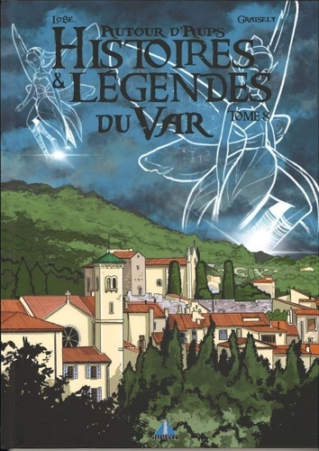 Histoires et légendes du Var Tome 8 Autour d'Aups