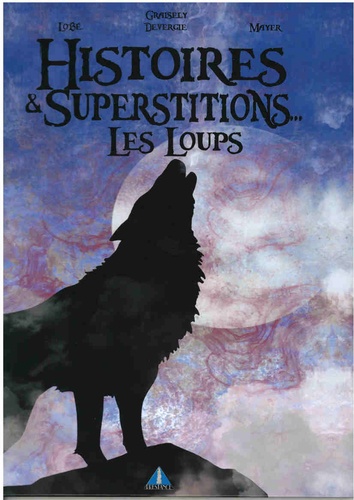 Histoires et superstitions.... Les loups