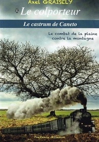 Axel Graisely - Le castrum de Caneto.