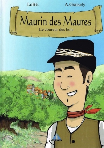 Axel Graisely et  Lobé - Maurin des Maures Tome 1 : Le coureur des bois.
